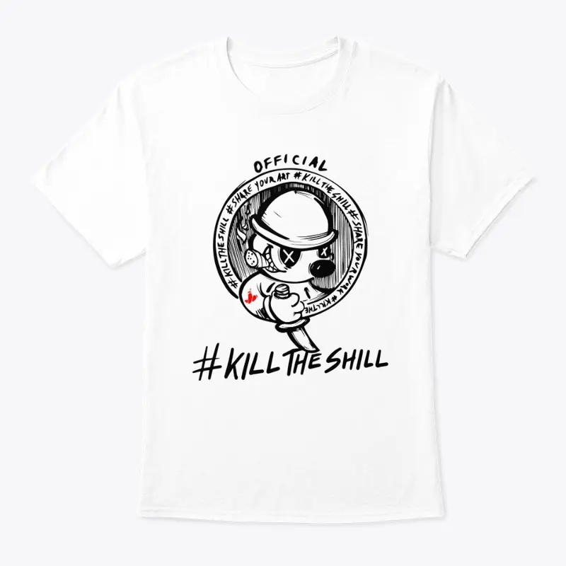 Official  #KillTheShill T-Shirt