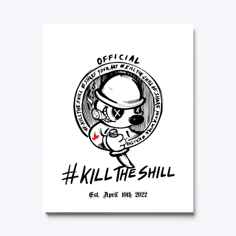 Official #KillTheShill Canvas WHITE