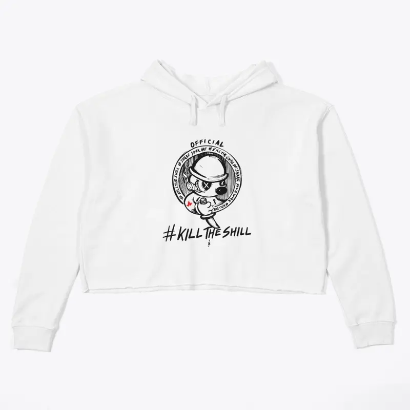 Official - #Kill the Shill - Crop Hoodie