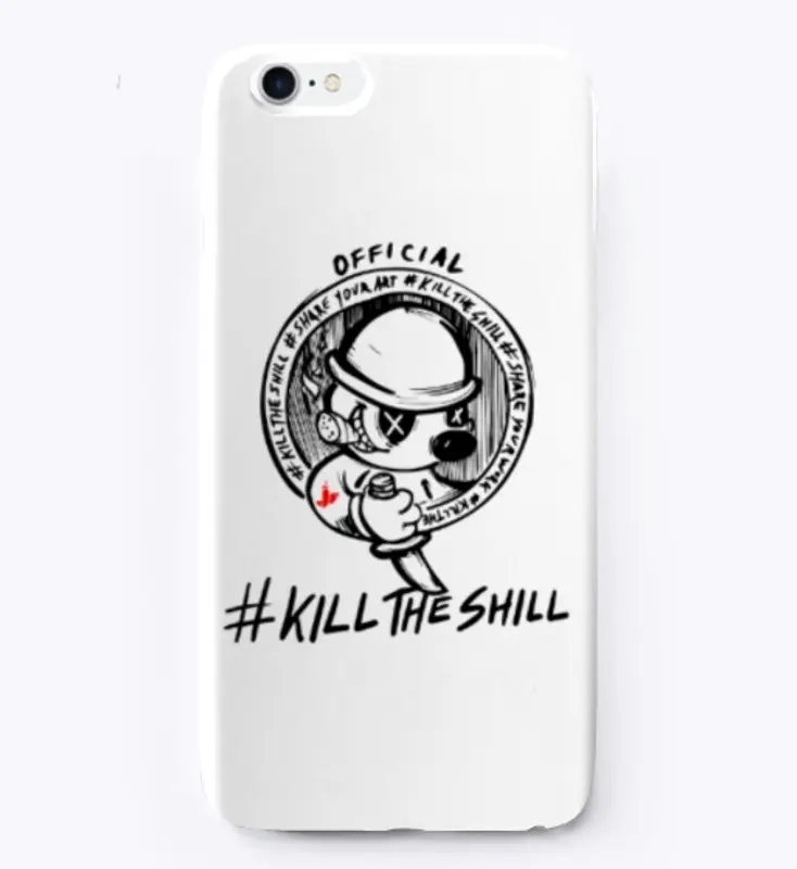 Official #KillTheShill Phone Case WHITE